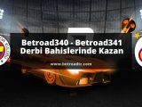 Betroad340 - Betroad341 Derbi Bahislerinde Kazan